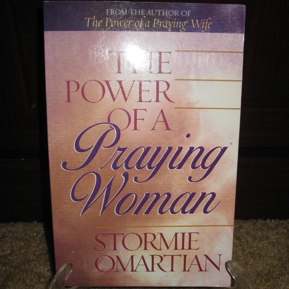The Power of a Praying Woman by Stormie Omartian